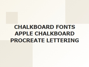 Apple Chalkboard Fonts for Procreate Lettering