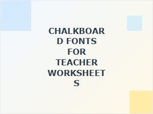 Chalkboard Fonts for Teacher Worksheets