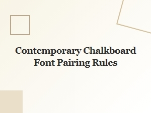 Crafting the Perfect Chalkboard Font Pairing