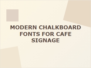 Cafe Signage with Modern Chalkboard Fonts