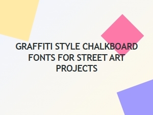 Chalkboard Fonts for Street Art Inspiration