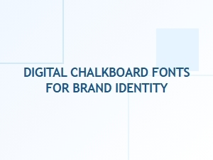 Elevating Brand Identity with Digital Chalkboard Fonts