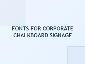 Professional Fonts for Corporate Chalkboard Signs